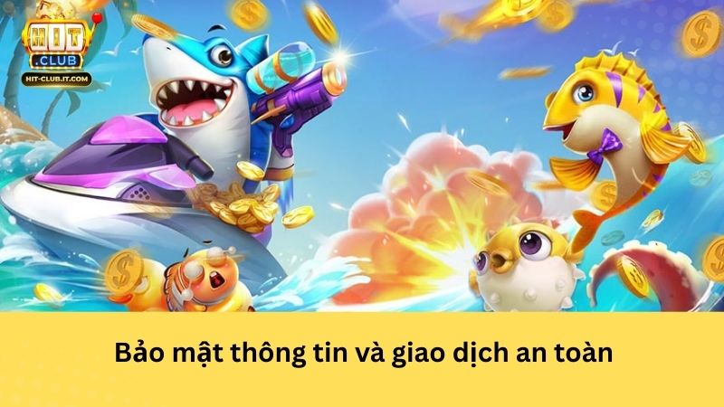 Bảo mật thông tin và giao dịch an toàn