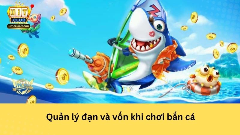 Quản lý đạn và vốn khi chơi bắn cá