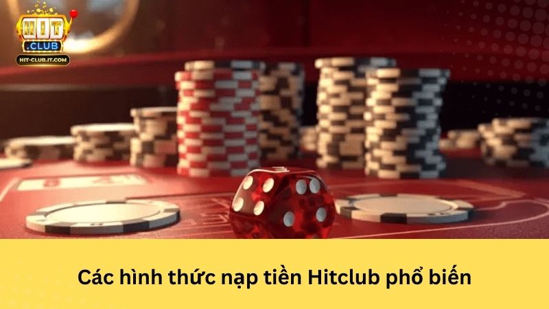 Các hình thức nạp tiền Hitclub phổ biến