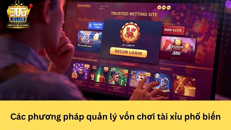 Các phương pháp quản lý vốn chơi tài xỉu phổ biến
