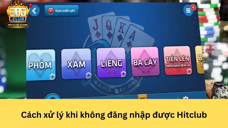 Cách xử lý khi không đăng nhập được Hitclub