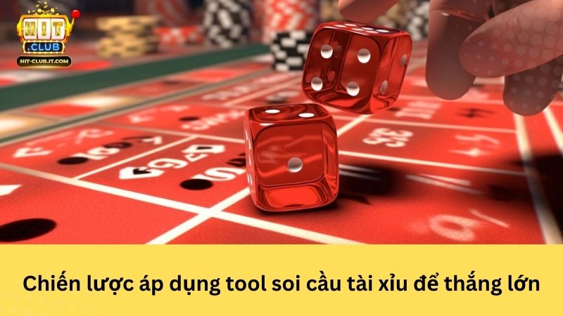 Chiến lược áp dụng tool soi cầu tài xỉu để thắng lớn