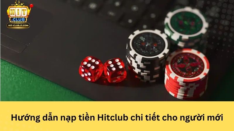 Hướng dẫn nạp tiền Hitclub chi tiết cho người mới