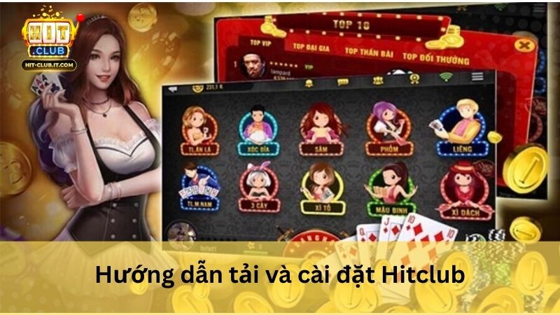 Hướng dẫn tải và cài đặt Hitclub