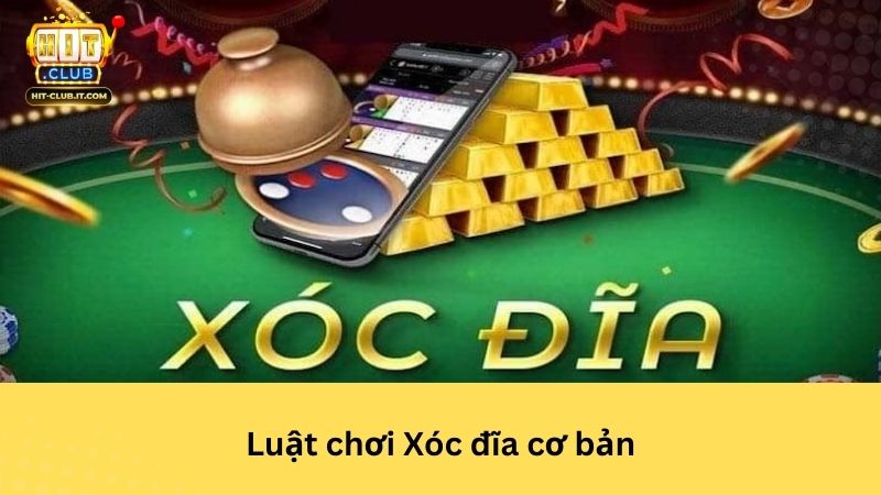Luật chơi Xóc đĩa cơ bản