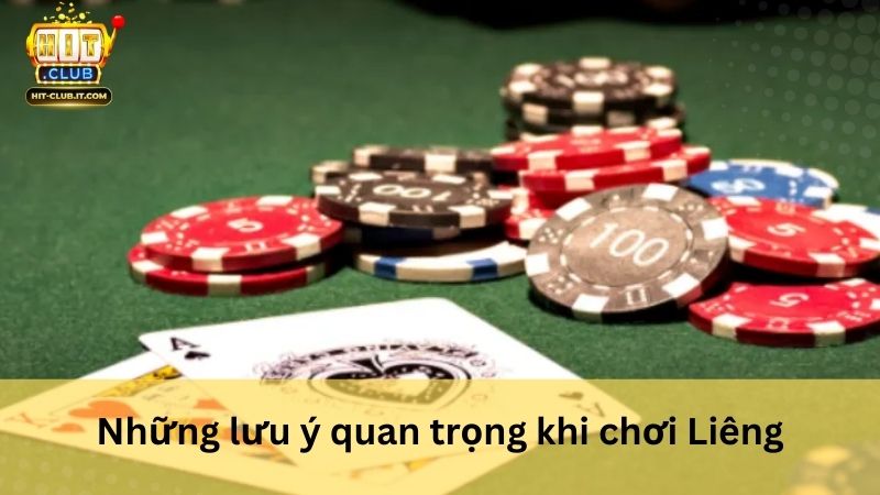 Những lưu ý quan trọng khi chơi Liêng