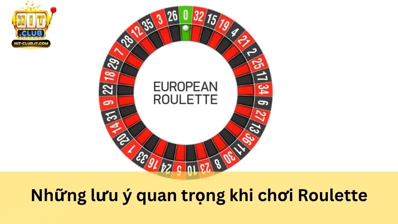 Những lưu ý quan trọng khi chơi Roulette