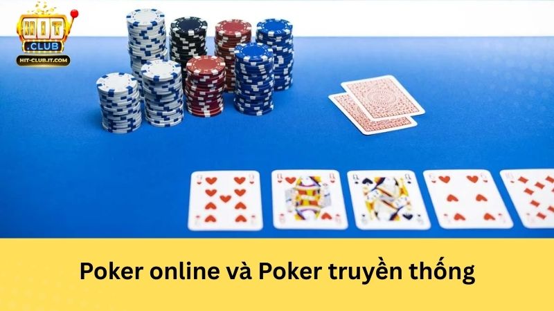 Poker online và Poker truyền thống