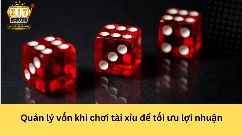 Quản lý vốn khi chơi tài xỉu để tối ưu lợi nhuận