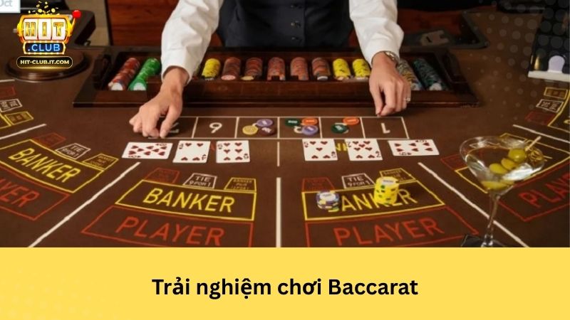 Trải nghiệm chơi Baccarat