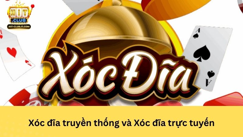 Xóc đĩa truyền thống và Xóc đĩa trực tuyến