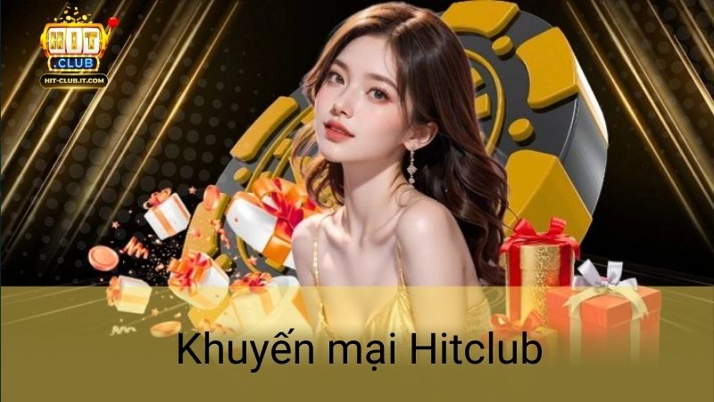 khuyễn mại hitclub siêu hời